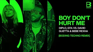 Boy Don't Hurt Me (BODING Techno Remix) | David Guetta feat. Bebe Rexha vs. Diplo & GTA