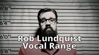 Rob Lundquist Vocal range | Bb1-G#5