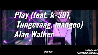 Pronunciación: Play (feat. K-391, tungevaan, mangoo) Alan Walker