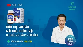 [Sống khoẻ mỗi ngày] Điều trị đau đầu, mất ngủ, chóng mặt do thiếu máu não và tiền đình | Tin mới