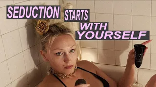 SELF-SEDUCTION: Things I Do To Make Myself Feel Hotter (For Me and No One Else)