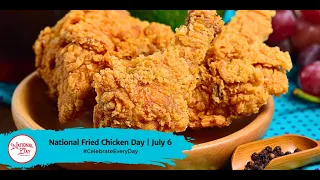 National Fried Chicken Day  July 6