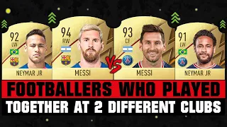 FOOTBALLERS WHO PLAYED TOGETHER AT 2 DIFFERENT CLUBS! 😱🔥 ft. Messi, Neymar, Ronaldo... etc