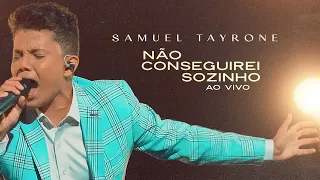 Samuel Tayrone | Não Conseguirei Sozinho | Áudio Oficial