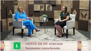 Gente de Fé - Testemunho: Letícia Bertoldo (07/05/2024)