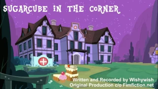 Sugarcube in the Corner [MLP Fanfic Reading] (sadfic)