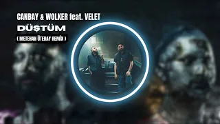 Canbay & Wolker feat. Velet - Düştüm ( Metehan Ütebay Remix )  Bu Son Kadehim O da  Varsa Şerefe