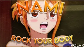 (4K) Nami [AMV][EDIT] (Rock your body)