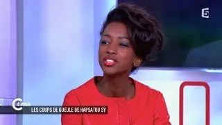 Coups de gueule d'Hapsatou Sy chez C à vous - 20/02/2015