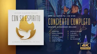 Con Su Espíritu | Concierto Completo | Ericson Alexander Molano