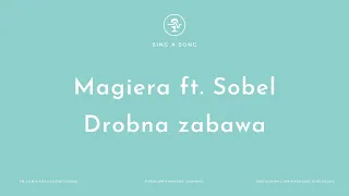 Magiera ft. Sobel - Drobna zabawa (Karaoke/Instrumental)