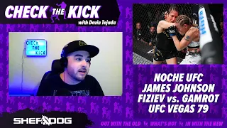 Check The Kick | Noche UFC, James Johnson, UFC Vegas 79 Preview