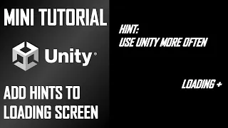 HOW TO MAKE RANDOM HINTS APPEAR ON A LOADING SCREEN - MINI UNITY TUTORIAL WITH C#