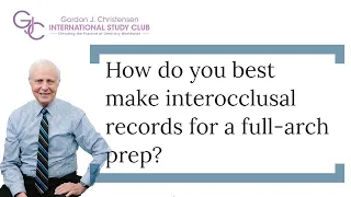 How do you best make interocclusal records for a full-arch prep?