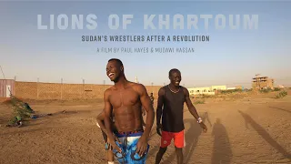 Lions of Khartoum | Sudan's Wrestlers After a Revolution