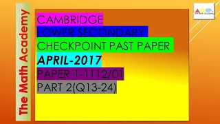 Checkpoint Secondary 1 Maths Paper 1 -PART 2/April 2017/Cambridge Lower Secondary/1112/01-SOLVED