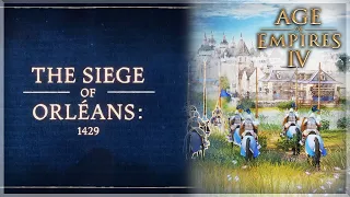 The Hundred Years War: The Siege of Orleans Walkthrough - Age of Empires 4 Campaign