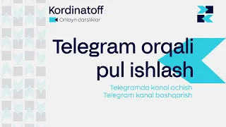 Telegram orqali pul ishlash | Telegramda kanal ochish | Telegram kanal boshqarish|Telegramda ishlash