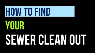 How to locate your sewer clean out