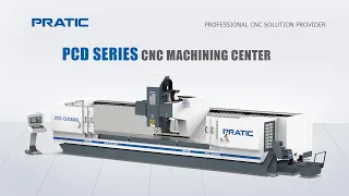 PRATIC CNC-PCD Series High-rigid Machining Center
