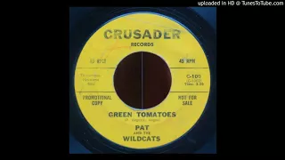 PAT & THE WILDCATS green tomatoes