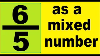 6/5 as a mixed number. How to convert an improper fraction to mixed number, an example.