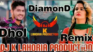 Diamond Gurnam Bhullar Dhol Remix Punjabi Song Ft Dj K Lahoria Production...