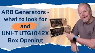ARB Generators - what to look for - and Uni-T UTG1042X 40 MHz Generator Box Opening #UTG1042X