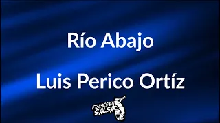 Rio abajo 🌊🌹 letra | Luis Perico Ortiz | Domingo Quiñones | Frases en Salsa