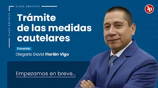 Clase gratuita: Trámite de las medidas cautelares