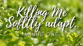 Killing Me Softly (Bro. Josel Mallari adapt.) Minus one | Kay Ganda ng Kaniyang Tinig