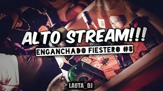 🔥ALTO STREAM #8🔥💣 ENGANCHADO FIESTERO💣 ❌LAUTA_DJ❌