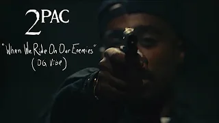 2Pac "When We Ride On Our Enemies" (OG Vibe)