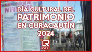 DÍA DE LOS PATRIMONIOS 2024 EN CURACAUTÍN | REVISTA LAS RAÍCES