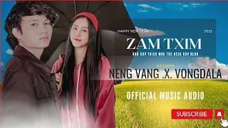 Zam Txim - NENG VANG X VONGDALA ( OFFICIAL MUSIC AUDIO ) Nkauj Tawm Tshiab 2023