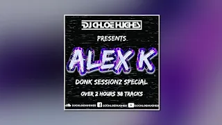 Alex K (Donk Sessionz Special Mix)