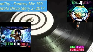 FANTASY MIX 199 - ITALO DISCO STORY 2 (2O17)