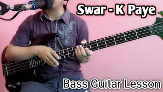 Swar - K Paye Bass Guitar Lesson | Nepali Bass Guitar Lesson