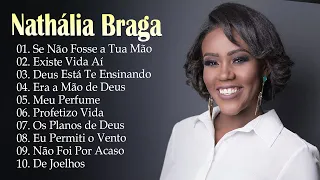 Nathália Braga só as Melhores 2023 | Deus Está Te Ensinando, Se Não Fosse a Tua Mão,#NatháliaBraga