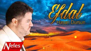 Efdal (Müziksiz Tüm Albüm) - Hasan Dursun 💖 Müziksiz İlahiler | Full Albüm
