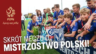 FINAŁ CLJ U-15: Skrót meczu Górnik Zabrze – Lech Poznań
