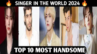 TOP 10 MOST HANDSOME SINGER IN THE WORLD 2024