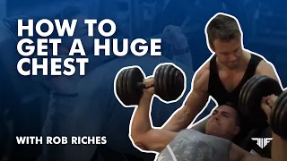 How to get a huge chest with Rob Riches