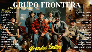 [Playlist] Grupo Frontera- Las canciones más populares. 🎵