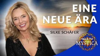 Silke Schäfer - Eine neue Ära | MYSTICA.TV