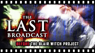 THE LAST BROADCAST: The Groundbreaking Found Footage Film Everyone Forgot