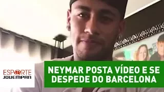 EMOCIONANTE! NEYMAR posta vídeo e se despede do Barcelona