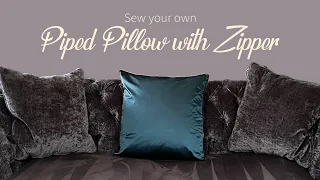 Level up your sewing skills: Pillow with piping and invisible zipper tutorial