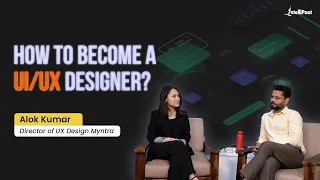 How to Become UI UX Designer | Myntra’s UX Director Talks | UI UX Design | Intellipaat Podcast - 02