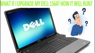 What happens if I upgrade my DELL INSPIRON 1564? Is it worth that or not?